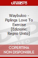 Waybuloo - Piplings Love To Exercise [Edizione: Regno Unito] film in dvd