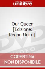 Our Queen [Edizione: Regno Unito] dvd