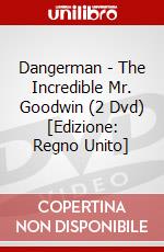 Dangerman - The Incredible Mr. Goodwin (2 Dvd) dvd
