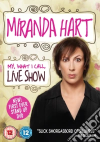 Miranda Hart - My, What I Call, Live Show dvd