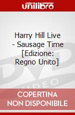 Harry Hill Live - Sausage Time [Edizione: Regno Unito] dvd