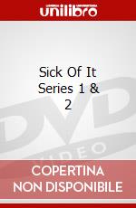 Sick Of It Series 1 & 2 dvd