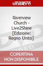 Riverview Church - Live2Shine [Edizione: Regno Unito] dvd