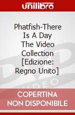 Phatfish-There Is A Day The Video Collection [Edizione: Regno Unito] dvd