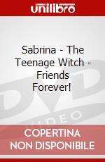 Sabrina - The Teenage Witch - Friends Forever! dvd