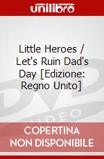Little Heroes / Let's Ruin Dad's Day [Edizione: Regno Unito] dvd