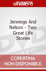 Jennings And Nelson - Two Great Life Stories dvd