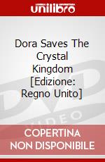 Dora Saves The Crystal Kingdom dvd