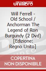 Will Ferrell - Old School / Anchorman The Legend of Ron Burgundy (2 Dvd) [Edizione: Regno Unito] dvd