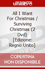 All I Want For Christmas / Surviving Christmas (2 Dvd) [Edizione: Regno Unito] film in dvd