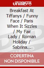 Breakfast At Tiffanys / Funny Face / Paris When It Sizzles / My Fair Lady / Roman Holiday / Sabrina [Edizione: Regno Unito] dvd