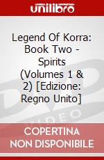 Legend Of Korra: Book Two - Spirits (Volumes 1 & 2) [Edizione: Regno Unito] dvd