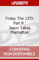 Friday The 13Th Part 8 : Jason Takes Manhattan dvd