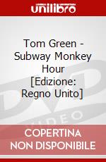 Tom Green - Subway Monkey Hour [Edizione: Regno Unito] dvd