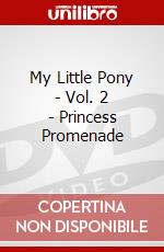 My Little Pony - Vol. 2 - Princess Promenade dvd