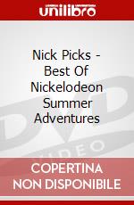 Nick Picks - Best Of Nickelodeon Summer Adventures [Edizione: Regno Unito] dvd