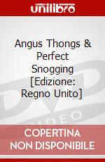Angus Thongs & Perfect Snogging dvd