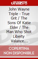 John Wayne Triple - True Grit / The Sons Of Katie Elder / The Man Who Shot Liberty Valance [Edizione: Regno Unito] dvd