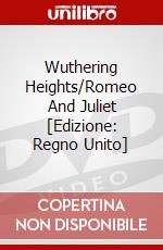 Wuthering Heights/Romeo And Juliet [Edizione: Regno Unito] dvd