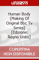 Human Body (Making Of Original Bbc Tv Series) [Edizione: Regno Unito] dvd