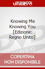 Knowing Me Knowing You [Edizione: Regno Unito] dvd