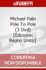 Michael Palin Pole To Pole (3 Dvd) [Edizione: Regno Unito] dvd