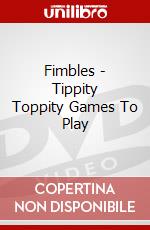 Fimbles - Tippity Toppity Games To Play dvd
