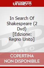 In Search Of Shakespeare (2 Dvd) [Edizione: Regno Unito] dvd