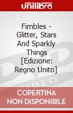 Fimbles - Glitter, Stars And Sparkly Things [Edizione: Regno Unito] dvd