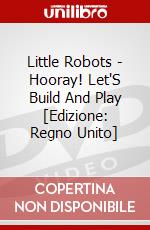 Little Robots - Hooray! Let'S Build And Play [Edizione: Regno Unito] dvd