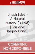 British Isles - A Natural History (3 Dvd) [Edizione: Regno Unito] dvd