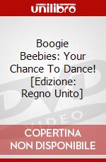 Boogie Beebies: Your Chance To Dance! [Edizione: Regno Unito] dvd