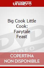 Big Cook Little Cook: Fairytale Feast dvd