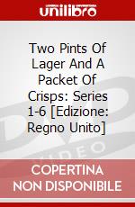 Two Pints Of Lager And A Packet Of Crisps: Series 1-6 [Edizione: Regno Unito] dvd