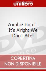 Zombie Hotel - It's Alright We Don't Bite! dvd