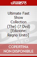 Ultimate Fast Show Collection (The) (7 Dvd) [Edizione: Regno Unito] dvd