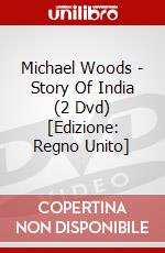 Michael Woods - Story Of India (2 Dvd) [Edizione: Regno Unito] dvd