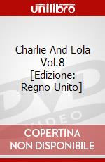 Charlie And Lola Vol.8 [Edizione: Regno Unito] dvd