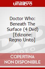 Doctor Who: Beneath The Surface (4 Dvd) [Edizione: Regno Unito] dvd