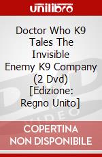 Doctor Who K9 Tales The Invisible Enemy  K9  Company (2 Dvd) [Edizione: Regno Unito] dvd