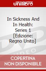 In Sickness And In Health: Series 1 [Edizione: Regno Unito] dvd