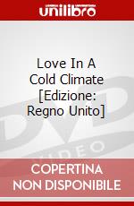 Love In A Cold Climate [Edizione: Regno Unito] dvd