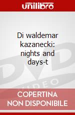 Di waldemar kazanecki: nights and days-t dvd