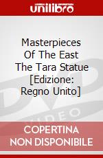 Masterpieces Of The East The Tara Statue [Edizione: Regno Unito] dvd