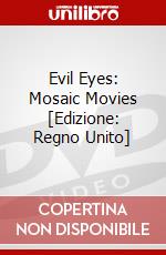 Evil Eyes: Mosaic Movies [Edizione: Regno Unito] dvd