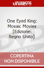 One Eyed King: Mosaic Movies [Edizione: Regno Unito] dvd