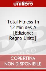 Total Fitness In 12 Minutes A [Edizione: Regno Unito] dvd