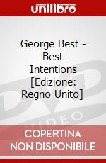 George Best - Best Intentions [Edizione: Regno Unito] dvd