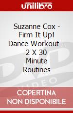 Suzanne Cox - Firm It Up! Dance Workout - 2 X 30 Minute Routines dvd