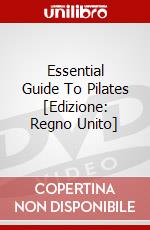 Essential Guide To Pilates [Edizione: Regno Unito] dvd